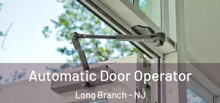 Automatic Door Operator Long Branch - NJ