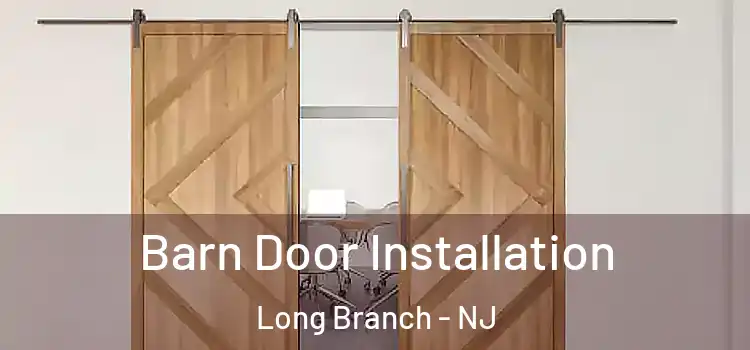 Barn Door Installation Long Branch - NJ