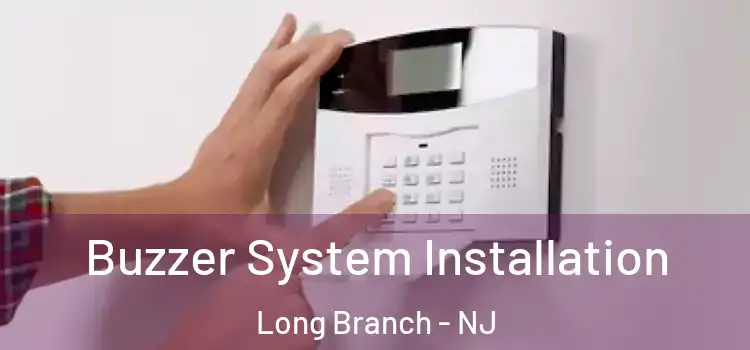 Buzzer System Installation Long Branch - NJ