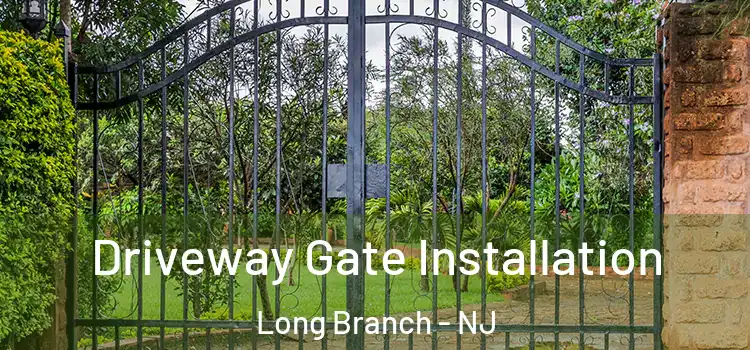 Driveway Gate Installation Long Branch - NJ