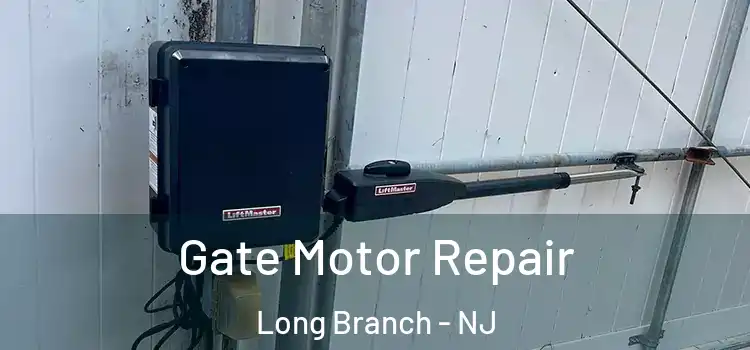 Gate Motor Repair Long Branch - NJ