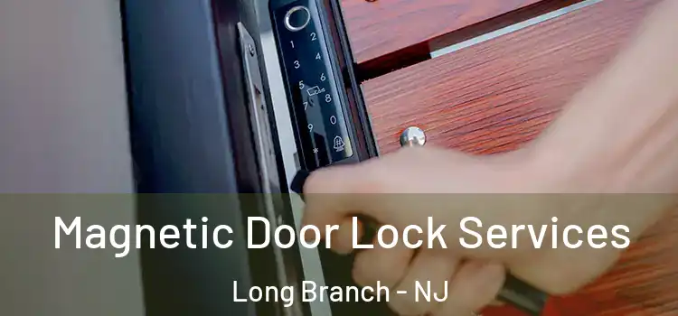 Magnetic Door Lock Services Long Branch - NJ