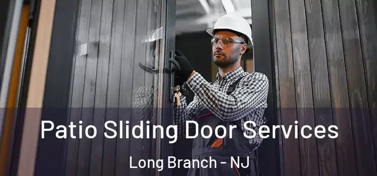 Patio Sliding Door Services Long Branch - NJ