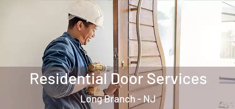 Residential Door Services Long Branch - NJ